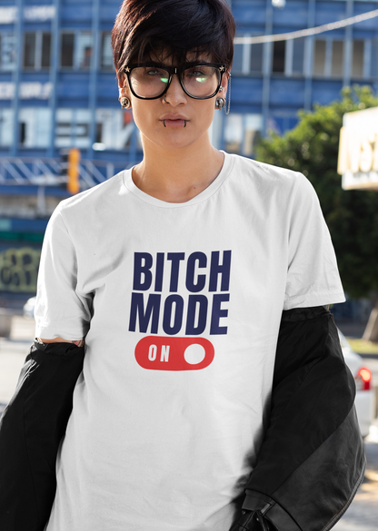 Bitch Mode t-shirt